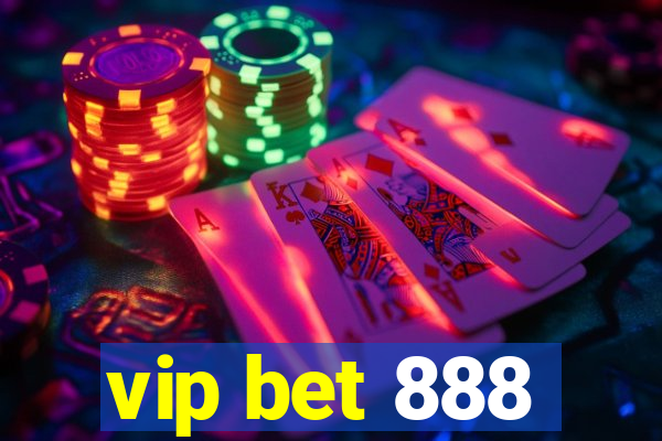 vip bet 888